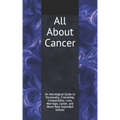 All About Cancer: An Astrological Guide to Personality, Friendship, Compatibility, Love, Marriage, Career, and More! New Expanded Editio - Paperback | Books | Wiccan Center