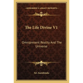 The Life Divine V1: Omnipresent Reality And The Universe - Paperback | Books | Wiccan Center
