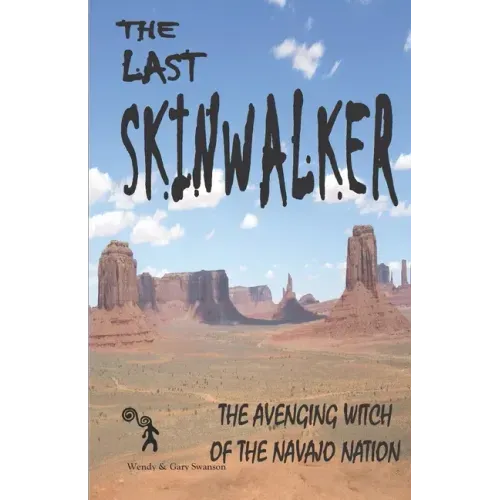 The Last Skinwalker: The Avenging Witch Of The Navajo Nation - Paperback | Books | Wiccan Center