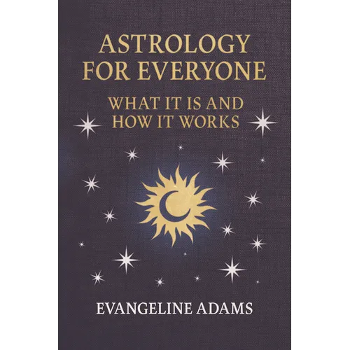 Evangeline Adams' Astrology for Everyone: What It Is and How It Works - Paperback | Books | Wiccan Center