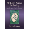 Medicine Woman Awakening: A Story of Soul Retrieval - Paperback | Books | Wiccan Center