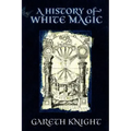A History of White Magic - Paperback | Books | Wiccan Center