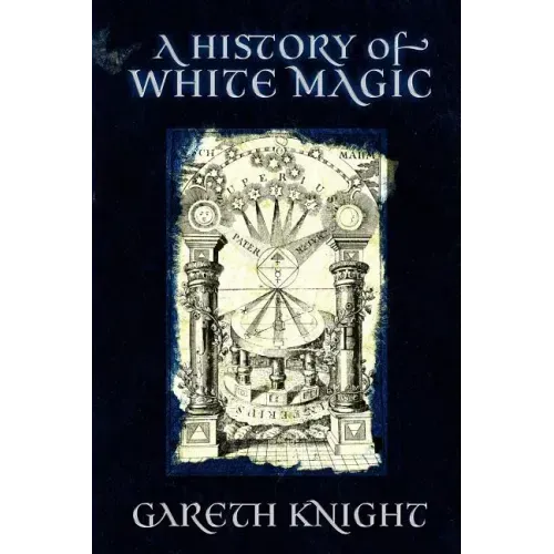 A History of White Magic - Paperback | Books | Wiccan Center