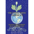 The Living Earth Handbook: Creating Sustainability from the Inside Out - Paperback | Books | Wiccan Center