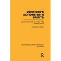 John Dee's Actions with Spirits (Volumes 1 and 2): 22 December 1581 to 23 May 1583 - Paperback | Books | Wiccan Center