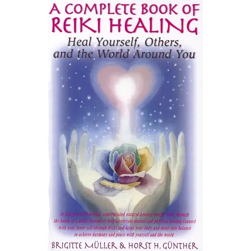 A Complete Book of Reiki Healing: Heal Yourself, Others, and the World Around You - Paperback | Books | Wiccan Center