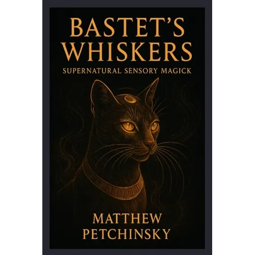Bastet's Whiskers: Supernatural Sensory Magick - Paperback | Books | Wiccan Center