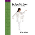 Ba Gua Nei Gong Vol. 3: Twelve Posture Standing - Paperback | Books | Wiccan Center