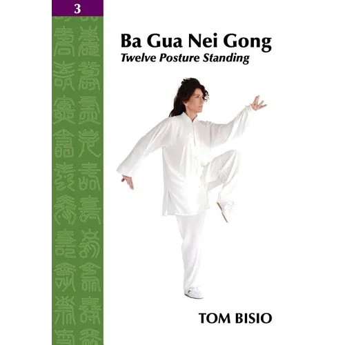 Ba Gua Nei Gong Vol. 3: Twelve Posture Standing - Paperback | Books | Wiccan Center