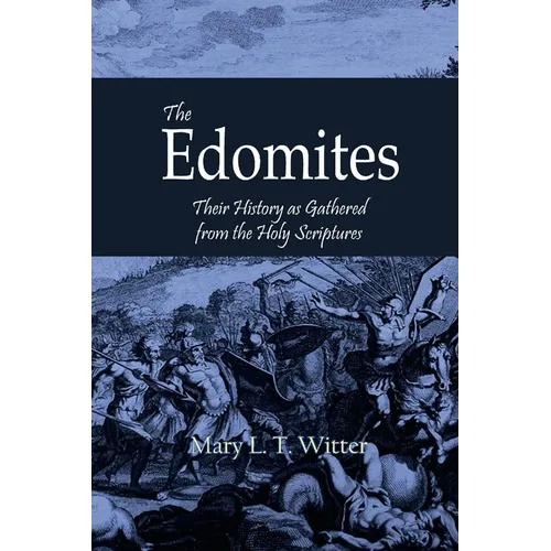 The Edomites: Their History as Gathered from the Holy Scriptures - Paperback | Books | Wiccan Center