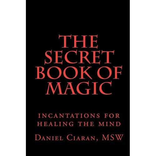 The Secret Book of Magic: incantations for healing the mind - Paperback | Books | Wiccan Center