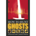 How to Hunt Ghosts - Paperback | Books | Wiccan Center