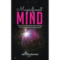 Magnificent Mind: Uncover Your Psychological Well Being So You Can Live in Heaven While on Earth - Paperback | Books | Wiccan Center