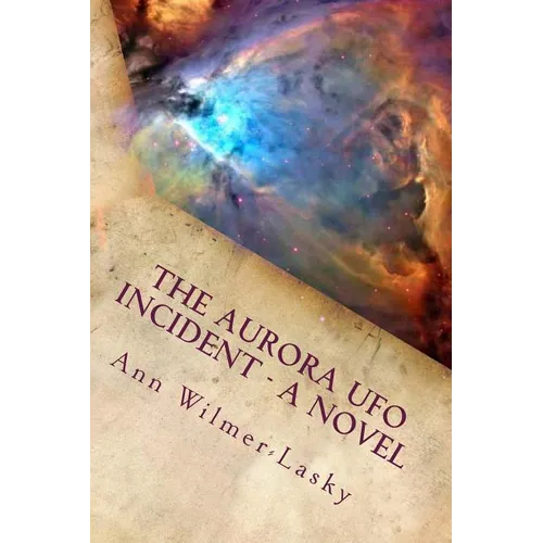 The Aurora UFO Incident - A Novel - Paperback | Books | Wiccan Center