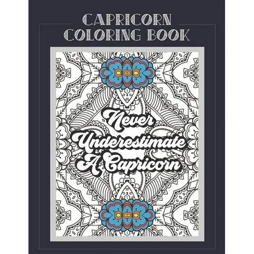 Capricorn Coloring Book: Zodiac sign coloring book all about what it means to be a Capricorn with beautiful mandala and floral backgrounds. - Paperback | Books | Wiccan Center