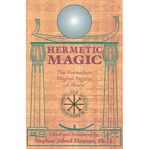 Hermetic Magic: The Postmodern Magical Papyrus of Abaris - Paperback | Books | Wiccan Center
