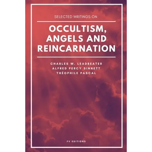 Selected writings on occultism, angels and reincarnation - Paperback | Books | Wiccan Center