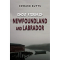 Ghost Stories of Newfoundland and Labrador - Paperback | Books | Wiccan Center