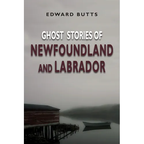 Ghost Stories of Newfoundland and Labrador - Paperback | Books | Wiccan Center