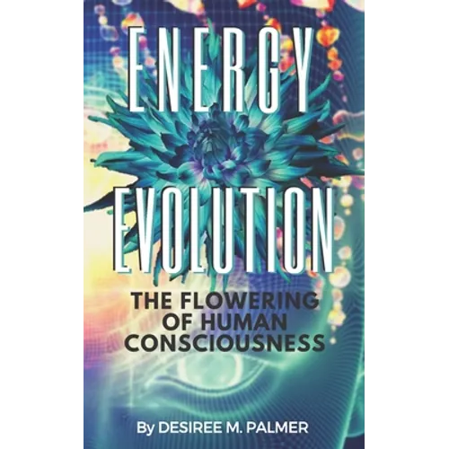 Energy Evolution: The Flowering Of Human Consciousness - Paperback | Books | Wiccan Center