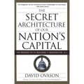 The Secret Architecture of Our Nation's Capital: The Masons and the Building of Washington, D.C. - Paperback | Books | Wiccan Center