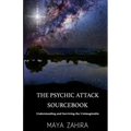 The Psychic Attack Sourcebook: Understanding and Surviving the Unimaginable - Paperback | Books | Wiccan Center