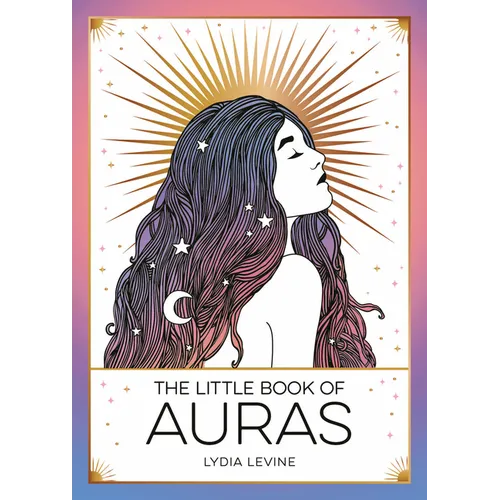 The Little Book of Auras: The Pocket Guide to the Energy of the Universe - Paperback
