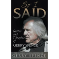 So I Said: Quotes and Thoughts of Gerry Spence