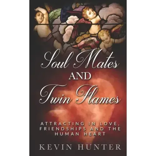 Soul Mates and Twin Flames: Attracting in Love, Friendships and the Human Heart - Paperback | Books | Wiccan Center