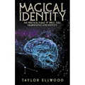 Magical Identity: The Practical Magic of Space, Time, Neuroscience and Identity - Paperback | Books | Wiccan Center