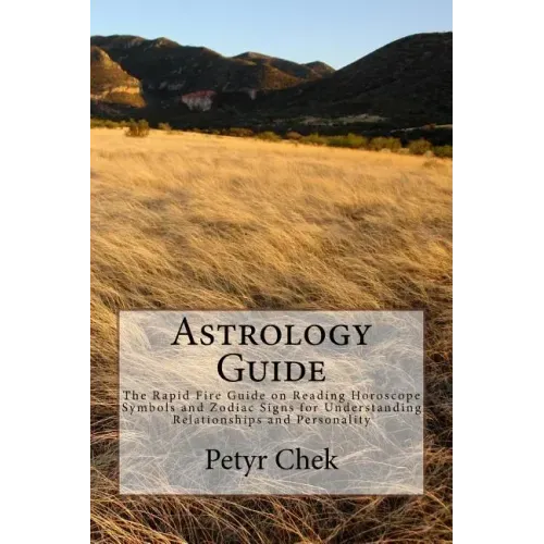Astrology Guide: The Rapid Fire Guide on Reading Horoscope Symbols and Zodiac Signs for Understanding Relationships and Personality - Paperback | Books | Wiccan Center
