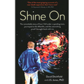 Shine on: The Remarkable Story of How I Fell Under a Speeding Train, Journeyed to the Afterlife, and the Astonishing Proof I Brought Back with Me - Paperback