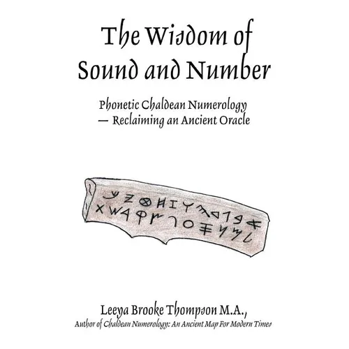 The Wisdom of Sound and Number: Phonetic Chaldean Numerology -- Reclaiming an Ancient Oracle - Paperback | Books | Wiccan Center