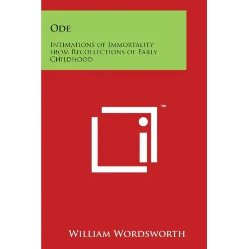 Ode: Intimations of Immortality from Recollections of Early Childhood - Paperback