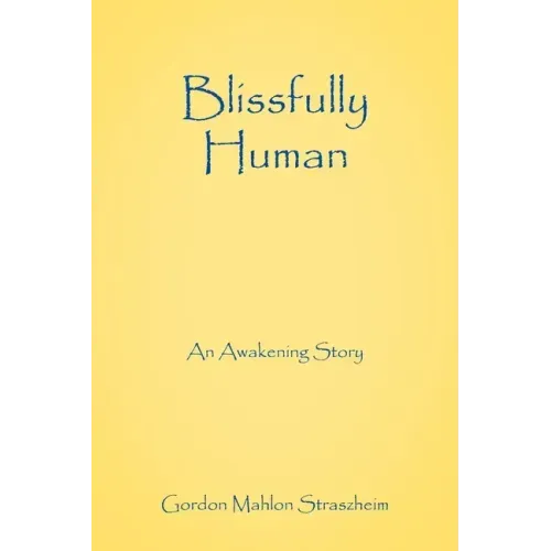 Blissfully Human: An Awakening Story - Paperback | Books | Wiccan Center