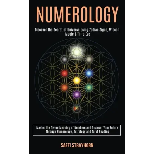 Numerology: Master the Divine Meaning of Numbers and Discover Your Future Through Numerology, Astrology and Tarot Reading (Discove - Paperback | Books | Wiccan Center