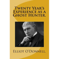 Twenty Year's Experience as a Ghost Hunter. - Paperback | Books | Wiccan Center
