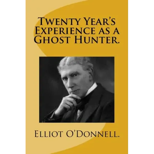 Twenty Year's Experience as a Ghost Hunter. - Paperback | Books | Wiccan Center