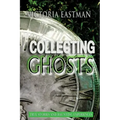 Collecting Ghosts: True Stories and Haunting Experiences - Paperback | Books | Wiccan Center