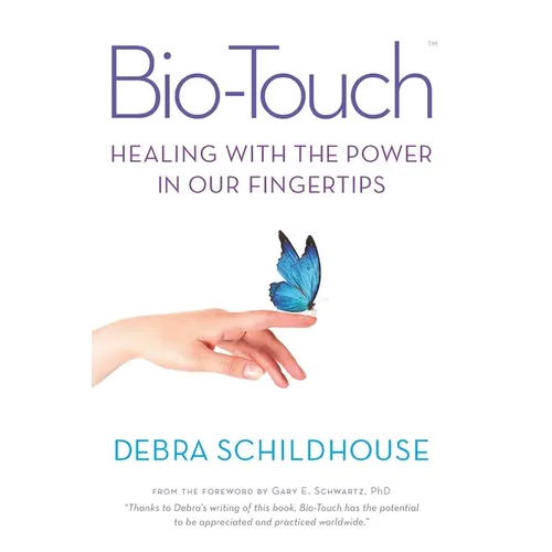 Bio-Touch: Healing with the Power in Our Fingertips - Paperback | Books | Wiccan Center