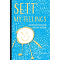 SETT(R) My Feelings: An Activity Book and Healing Journal - Paperback