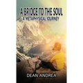 A Bridge to the Soul: A Metaphysical Journey - Paperback | Books | Wiccan Center