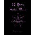 30 Days of Spirit Work - Paperback | Books | Wiccan Center