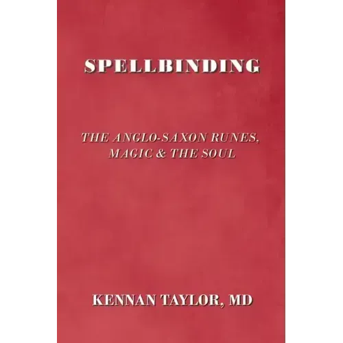 Spellbinding: The Anglo-Saxon Runes, Magic & the Soul - Paperback | Books | Wiccan Center