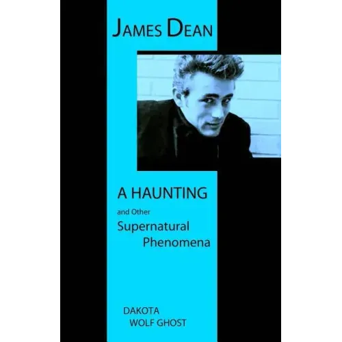 James Dean - A Haunting and Other Supernatural Phenomena - Paperback | Books | Wiccan Center