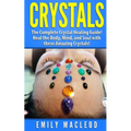 Crystals: The Complete Crystal Healing Guide! Heal the Body, Mind, and Soul with the Power of Crystals! - Paperback | Books | Wiccan Center