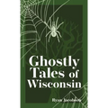 Ghostly Tales of Wisconsin - Paperback | Books | Wiccan Center