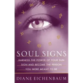 Soul Signs: Harness the Power of Your Sun Sign and Become the Person You Were Meant to Be - Paperback | Books | Wiccan Center