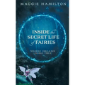 Inside the Secret Life of Fairies: Where Dreams Come True - Paperback | Books | Wiccan Center