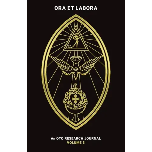 Ora et Labora: An OTO Research Journal: Volume III - Paperback | Books | Wiccan Center